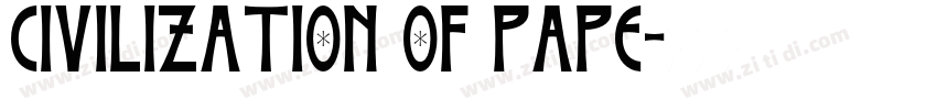 CIVILIZATION OF PAPE字体转换 CIVILIZATION OF PAPE字体转换